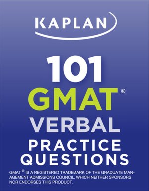 Kaplan 101 GMAT Verbal Practice Questions
