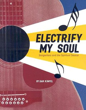 Electrify My Soul: Songwriters and the Spiritual Source