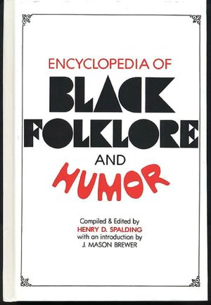 Encyclopedia of Black Folklore and Humor