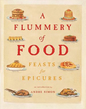Flummery of Food: A Literary Feast for Epicures