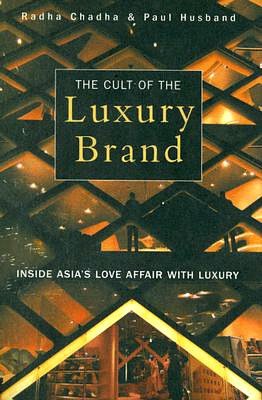 Cult of the Luxury Brand: Inside Asia's Love Affair with Luxury