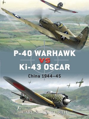 P-40 Warhawk vs. Ki-43 Oscar: China 1944-45