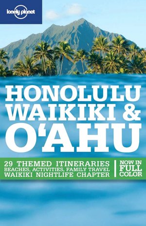 Lonely Planet: Honolulu, Waikiki & O'ahu, 4/E