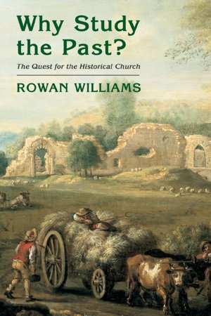 Why Study the Past?: The Quest for the Historical Church