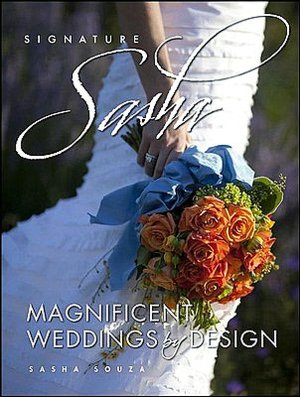 Signature Sasha: Magnificent Weddings by Design