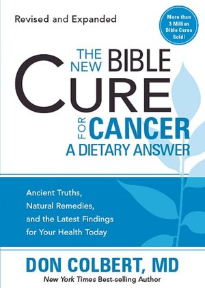 The New Bible Cure for Cancer: The New Bible Cure Series