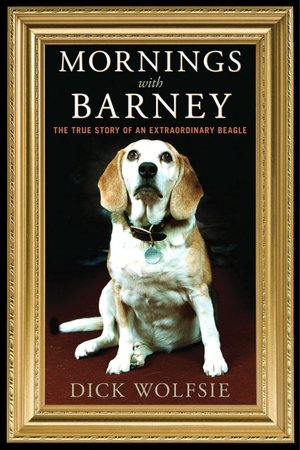 Mornings with Barney: The True Story of an Extraordinary Beagle