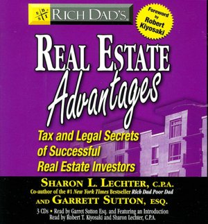 Rich Dad's Real Estate Advantages: Tax and Legal Secrets of Successful Real Estate Investors
