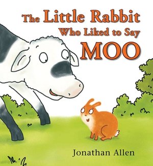 Little Rabbit Who Liked to Say Moo