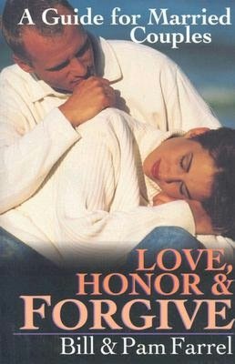 Love, Honor and Forgive: A Guide for Married Couples