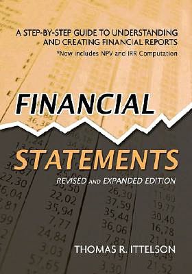 Financial Statements: A Step-by-Step Guide to Understanding and Creating Financial Reports