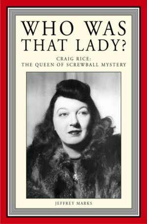 Who Was That Lady?: Craig Rice: The Queen of Screwball Mystery
