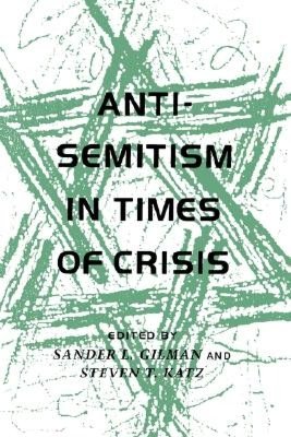 Anti-Semitism in Times of Crisis