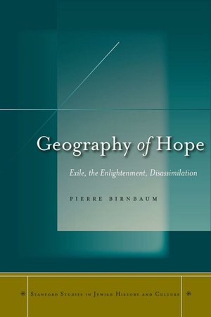 Geography of Hope: Exile, the Enlightenment, Disassimilation