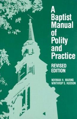 A Baptist Manual of Polity and Practice