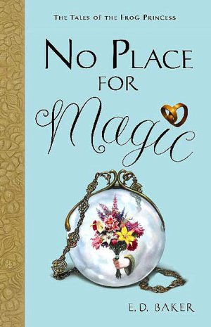 No Place for Magic (The Tales of the Frog Princess Series #4)