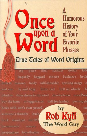 Once upon a Word: True Tales of Word Origins