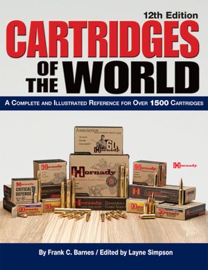 Cartridges of the World: A Complete and Illustrated Reference for Over 1500 Cartridges