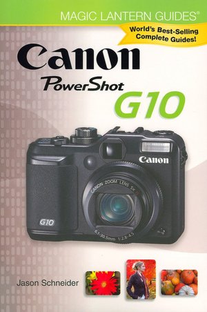 Magic Lantern Guides: Canon Powershot G10 (Magic Lantern Guides Series)