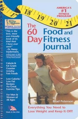 The 60 Day Food and Fitness Program & Journal: Everything you Need to Lose Weight and Keep it off!