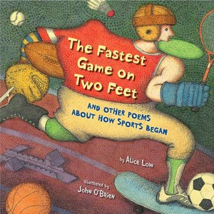 The Fastest Game on Two Feet and Other Poems about How Sports Began