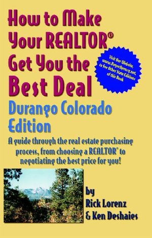 How to Make Your Realtor Get You the Best Deal: Durango, Colorado Edition