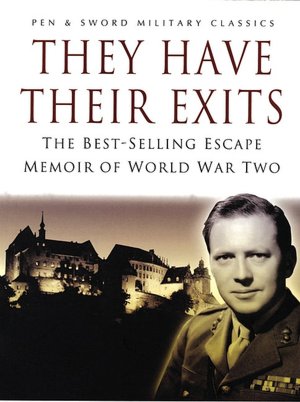 They Have Their Exits: The Best-Selling Escape Memoirs of World War Two