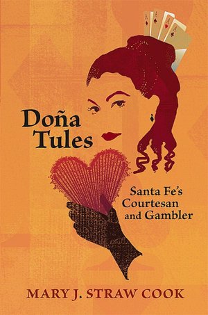 DoГ±a Tules: Santa Fe's Courtesan and Gambler