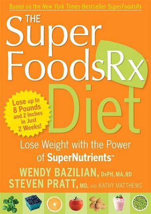 Superfoods RX Diet: Lose Weight with the Power of Supernutrients
