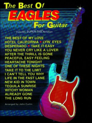 The Best of the Eagles for Guitar: Includes Super TAB Notation