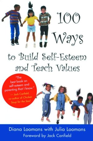 100 Ways to Build Self Esteem and Teach Values