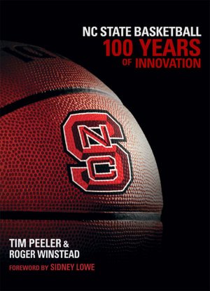 NC State Basketball: 100 Years of Innovation