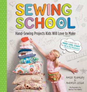 Sewing School: 21 Sewing Projects Kids Will Love to Make