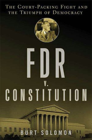 FDR v. Constitution: The Court-Packing Fight and the Triumph of Democracy