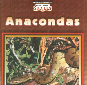 Anacondas (World's Largest Snakes Series)
