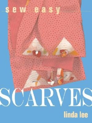 Sew Easy: Scarves