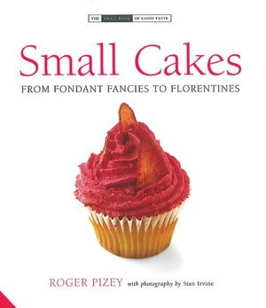 Small Cakes: From Fairy Cakes to Fruit Slices