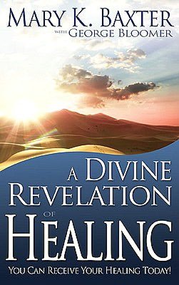 A Divine Revelation of Healing