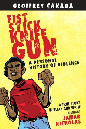 Fist Stick Knife Gun: A Personal History of Violence (Graphic Novel)