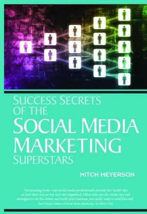 Success Secrets of Social Media Marketing Superstars