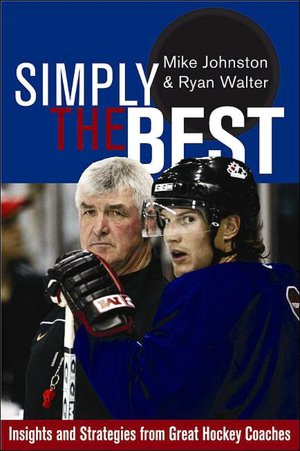 Simply the Best: Insights and Strategies from Great Hockey Coaches