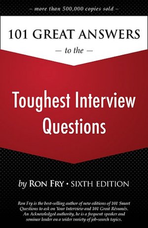 101 Great Answers to the Toughest Interview Questions