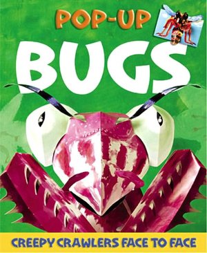 Bugs: Pop-up Creepy Crawlers Face to Face