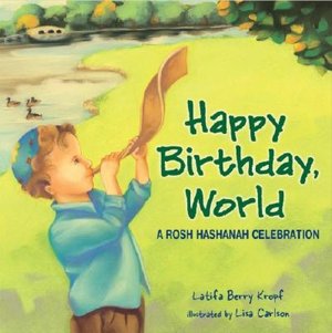 Happy Birthday, World: A Rosh Hashanah Celebration