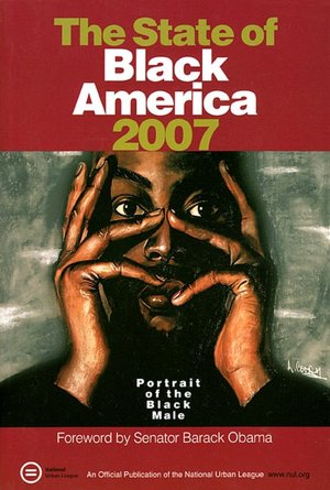 The State Of Black America 2007: Profile Of The Black Male