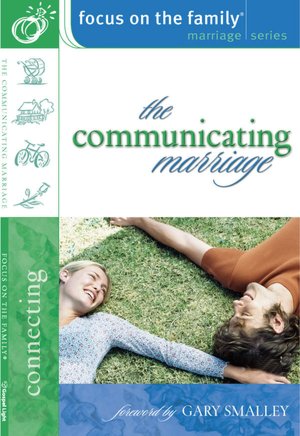 The Communicating Marriage: Study Topic: Connecting