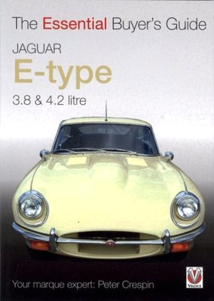 The Essential Buyer's Guide: Jaguar E-type 3.8 & 4.2 Litre