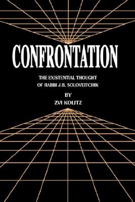 Confrontation; The Existential Thought of Rabbi J.B. Soloveitchik