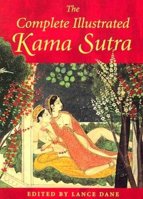 Ebooks pdf download The Complete Illustrated Kama Sutra by Lance Dane, Vatsyayana 9780892811380 (English Edition)