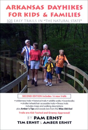 Arkansas Dayhikes for Kids & Families: 105 Easy Trails in 